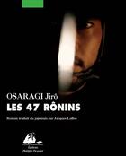 Couverture du livre « Les 47 rônins » de Jiro Osaragi aux éditions Editions Philippe Picquier