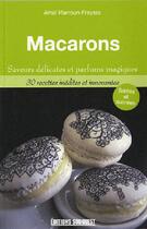 Couverture du livre « Macarons ; saveurs délicates et parfums magiques » de Amal Fraysse aux éditions Sud Ouest Editions