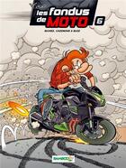 Couverture du livre « Les fondus de moto Tome 6 » de Christophe Cazenove et Bloz et Herve Richez aux éditions Bamboo