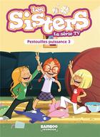 Couverture du livre « Les Sisters ; la série TV t.57 : pestouilles puissance trois » de Christophe Cazenove et William aux éditions Bamboo