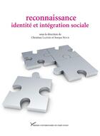 Couverture du livre « Reconnaissance, identité et intégration sociale » de Christian Lazzeri aux éditions Pu De Paris Nanterre