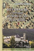 Couverture du livre « Dictionnaire étymologique des noms de lieu de la Savoie » de Adolphe Gros aux éditions Editions Des Regionalismes