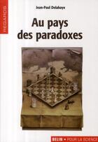 Couverture du livre « Au pays des paradoxes » de Jean-Paul Delahaye aux éditions Pour La Science