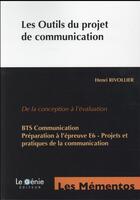 Couverture du livre « Les outils du projet de communication ; de la conception à l'évaluation (2e édition) » de Henri Rivollier aux éditions Genie Des Glaciers