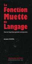 Couverture du livre « La fonction muettte du langage » de Jacques Coursil aux éditions Ibis Rouge