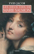 Couverture du livre « Les deux vies de marie salmon » de Yves Jacob aux éditions Auberon