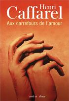 Couverture du livre « Aux carrefours de l'amour » de Henri Caffarel aux éditions Parole Et Silence