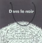 Couverture du livre « Dans Le Noir » de Wolf/Rao/Ramanathan aux éditions Tourbillon