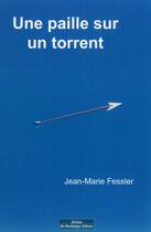 Couverture du livre « Une paille sur un torrent » de Jean-Marie Fessler aux éditions Do Bentzinger