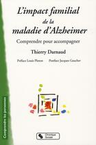 Couverture du livre « L'impact familial de la maladie d'Alzheimer ; comprendre pour accompagner » de Darnaud Theirry aux éditions Chronique Sociale