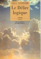 Couverture du livre « Le delire logique » de Paul Nothomb aux éditions Phebus