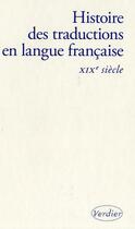 Couverture du livre « Histoire des traductions en langue française ; XIX siècle (1815-1914) » de  aux éditions Verdier
