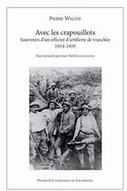 Couverture du livre « Avec les crapouillots : souvenirs d'un officier d'artillerie de tranchée 1914-1919 » de Pierre Waline aux éditions Pu De Strasbourg