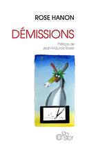 Couverture du livre « Démissions » de Rose Hanon aux éditions Editions Du Cerisier