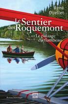 Couverture du livre « Le sentier des Roquemont t.2 ; le passage du flambeau » de Rene Ouellet aux éditions Editions Hurtubise