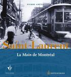 Couverture du livre « Saint-Laurent ; la main de Montréal » de Pierre Anctil aux éditions Pu Du Septentrion