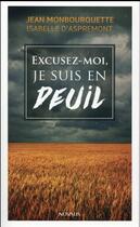 Couverture du livre « Excusez-moi je suis en deuil » de Monbourquette J aux éditions Novalis