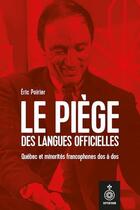 Couverture du livre « Le piège des langues officielles : Québec et minorités francophones » de Eric Poirier aux éditions Septentrion