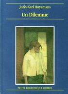 Couverture du livre « Un dilemme » de Joris-Karl Huysmans aux éditions Ombres