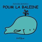 Couverture du livre « Poum la baleine » de Edouard Manceau aux éditions Frimousse