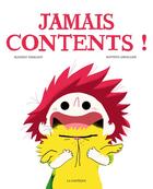 Couverture du livre « Jamais contents ! » de Baptiste Amsallem et Mathieu Pierloot aux éditions La Pasteque