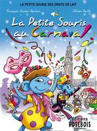 Couverture du livre « La petite souris au carnaval » de Francois-Xavier Poulain et Olivier Bailly aux éditions Rosebois