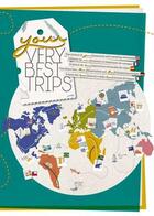 Couverture du livre « Your very best trips . l'album de vos souvenirs et itin2raires de voyages » de  aux éditions My Very Best Trips