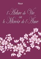 Couverture du livre « L'Arbre de Vie ou le Miroir de l'Âme » de Nuur aux éditions Thebookedition.com