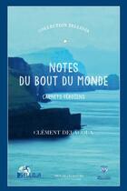 Couverture du livre « Notes du bout du monde : Carnets Féroïens » de Clement Delacoux aux éditions Racaille