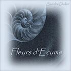 Couverture du livre « Fleurs d'Ecume » de Sandra Dulier aux éditions Thebookedition.com