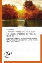 Couverture du livre « Analyse stratégique d'un type de gestion intégrée de l'eau au Québec » de Priscilla Gareau aux éditions Presses Academiques Francophones