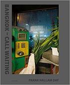 Couverture du livre « Call Waiting: Bangkok Phonebooths » de Frank Hallam Day aux éditions Kehrer