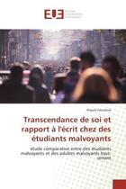 Couverture du livre « Transcendance de soi et rapport a l'ecrit chez des etudiants malvoyants - etude comparative entre de » de Ghuilene Ferjani aux éditions Editions Universitaires Europeennes