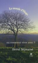 Couverture du livre « Le monde d'Hugo : ou comment vivre avec ? » de Herve Sejourne aux éditions Le Lys Bleu