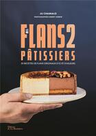 Couverture du livre « Mes flans pâtissiers Tome 2 » de Aimery Chemin et Ju Chamalo aux éditions La Martiniere