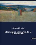 Couverture du livre « Momentos Estelares de la Humanidad » de Stefan Zweig aux éditions Culturea