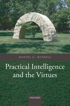 Couverture du livre « Practical Intelligence and the Virtues » de Russell Daniel C aux éditions Oup Oxford