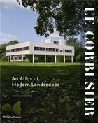 Couverture du livre « Le Corbusier ; an atlas of modern landscapes » de Jean-Louis Cohen aux éditions Thames & Hudson