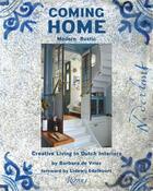 Couverture du livre « Coming home : creative living in dutch interiors » de Barbara De Vries et Lidewij Edelkoort aux éditions Rizzoli