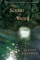 Couverture du livre « The Sound of Water » de Bahadur Sanjay aux éditions Atria Books