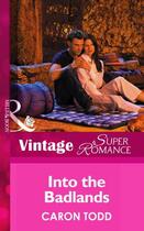 Couverture du livre « Into the Badlands (Mills & Boon Vintage Superromance) » de Caron Todd aux éditions Mills & Boon Series