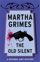 Couverture du livre « The Old Silent » de Martha Grimes aux éditions Scribner