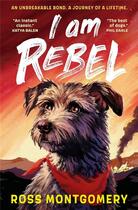 Couverture du livre « I am rebel » de Ross Montgomery aux éditions Walker Books