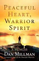 Couverture du livre « PEACEFUL HEART, WARRIOR SPIRIT » de Dan Millman aux éditions New World Library