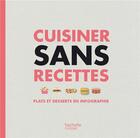 Couverture du livre « Cuisiner sans recette » de B. Loquet aux éditions Hachette Pratique