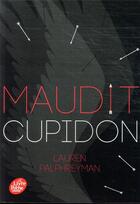 Couverture du livre « Maudit Cupidon Tome 1 » de Lauren Palphreyman aux éditions Le Livre De Poche Jeunesse