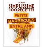Couverture du livre « Simplissime : 100 recettes : petits barbecues entre amis » de Jean-Francois Mallet aux éditions Hachette Pratique