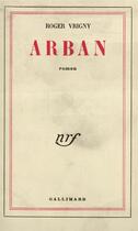 Couverture du livre « Arban » de Roger Vrigny aux éditions Gallimard