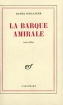 Couverture du livre « La barque amirale » de Daniel Boulanger aux éditions Gallimard