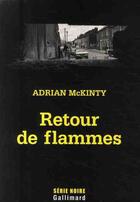 Couverture du livre « Retour de flammes » de Adrian Mckinty aux éditions Gallimard